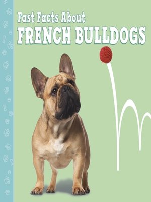 cover image of Fast Facts About French Bulldogs